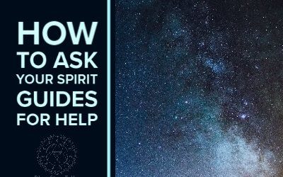 How to Ask Your Spirit Guides for Help