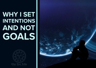 Why I Set Intentions and not Goals
